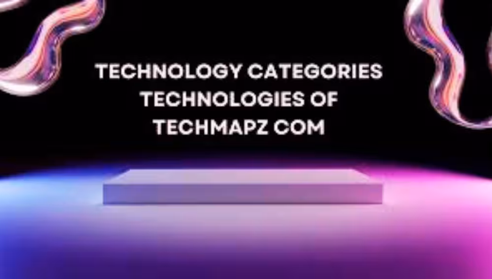 Techmapz com: Charting the Course for Future Technology